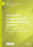 Stakeholder Engagement in a Sustainable Circular Economy
