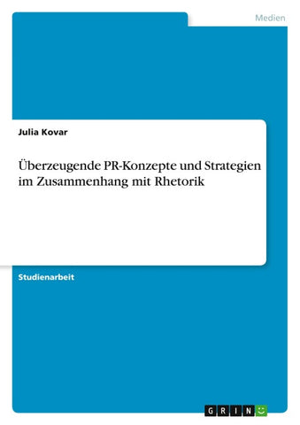 Überzeugende PR-Konzepte und Strategien im Zusammenhang mit Rhetorik