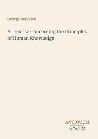 A Treatise Concerning the Principles of Human Knowledge