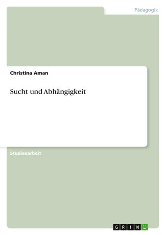 Sucht und Abhängigkeit