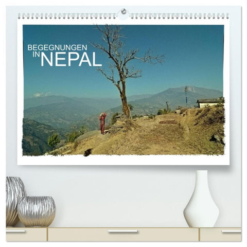BEGEGNUNGEN IN NEPAL (hochwertiger Premium Wandkalender 2026 DIN A2 quer), Kunstdruck in Hochglanz