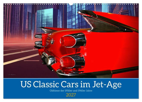 US Classic Cars im Jet-Age (Wandkalender 2027 DIN A2 quer), CALVENDO Monatskalender