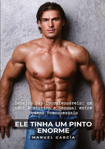 Ele tinha um pinto enorme