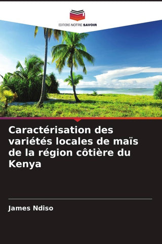 Caractérisation des variétés locales de maïs de la région côtière du Kenya