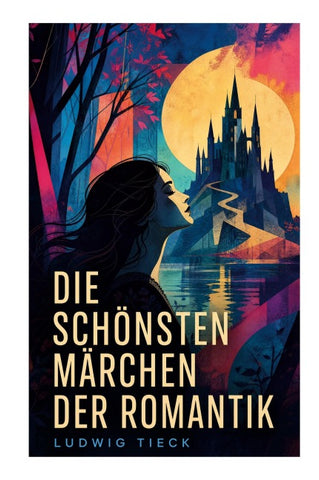 Die schönsten Märchen der Romantik