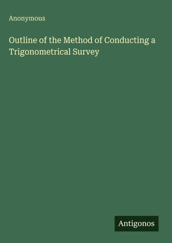 Outline of the Method of Conducting a Trigonometrical Survey