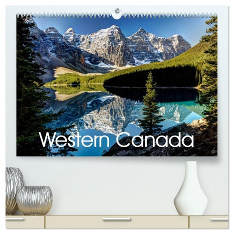Western Canada (High Quality Premium Wall Calendar 2026 DIN A2 landscape),CALVENDO 12 Month Wall Calendar