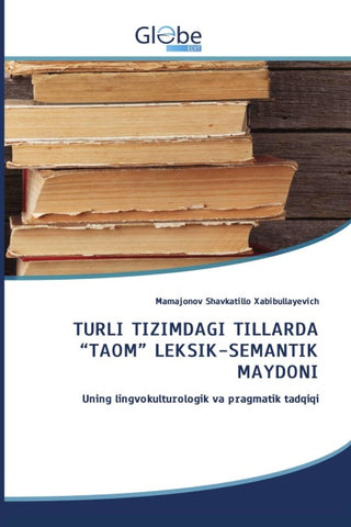 TURLI TIZIMDAGI TILLARDA "TAOM" LEKSIK-SEMANTIK MAYDONI