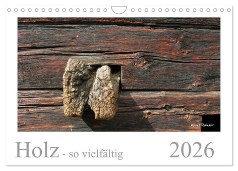 Holz - so vielfältig (Wandkalender 2026 DIN A4 quer), CALVENDO Monatskalender