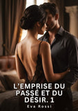 L'Emprise du Passé et du Désir. 1