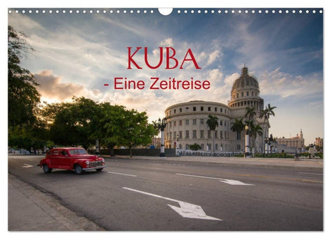 KUBA - Eine Zeitreise (Wandkalender 2027 DIN A3 quer), CALVENDO Monatskalender