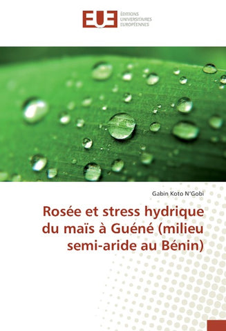 Rosée et stress hydrique du maïs à Guéné (milieu semi-aride au Bénin)