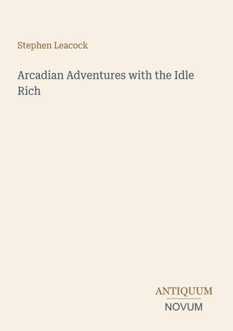 Arcadian Adventures with the Idle Rich