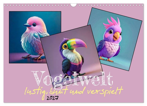 Vogelwelt, lustig, bunt und verspielt (Wandkalender 2027 DIN A3 quer), CALVENDO Monatskalender