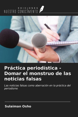 Práctica periodística - Domar el monstruo de las noticias falsas