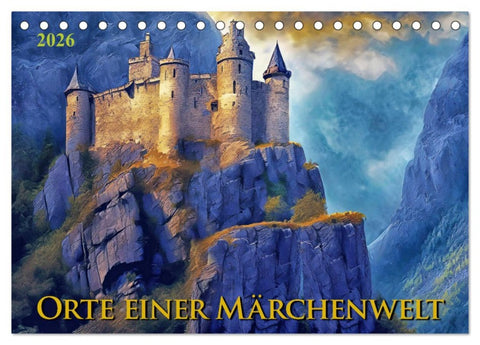 Orte einer Märchenwelt (Tischkalender 2026 DIN A5 quer), CALVENDO Monatskalender