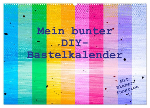 Mein bunter DIY-Bastelkalender (Wandkalender 2027 DIN A2 quer), CALVENDO Monatskalender