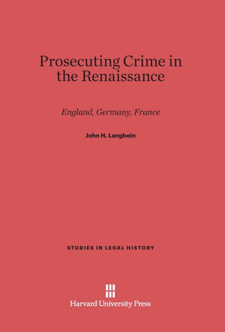 Prosecuting Crime in the Renaissance