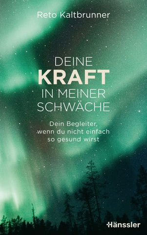 Deine Kraft in meiner Schwäche