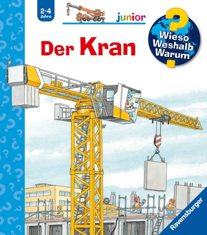 Wieso? Weshalb? Warum? junior, Band 81 - Der Kran