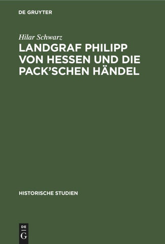 Landgraf Philipp von Hessen und die Pack’schen Händel