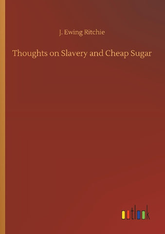 Thoughts on Slavery and Cheap Sugar