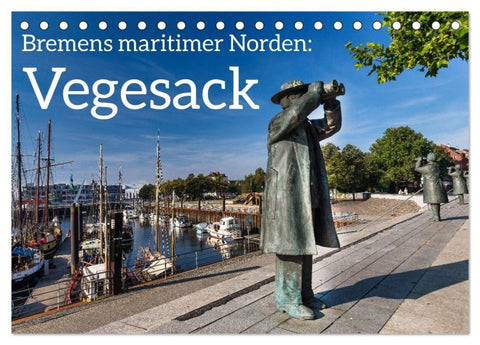 Bremens maritimer Norden: Vegesack (Tischkalender 2027 DIN A5 quer), CALVENDO Monatskalender
