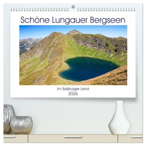 Schöne Lungauer Bergseen (hochwertiger Premium Wandkalender 2026 DIN A2 quer), Kunstdruck in Hochglanz