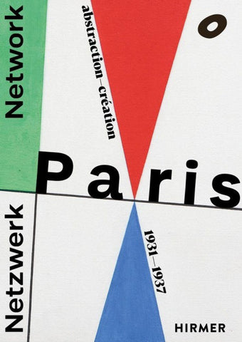 Netzwerk Paris - Abstraction-Création 1931–1937 / Network Paris