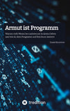 Armut ist Programm