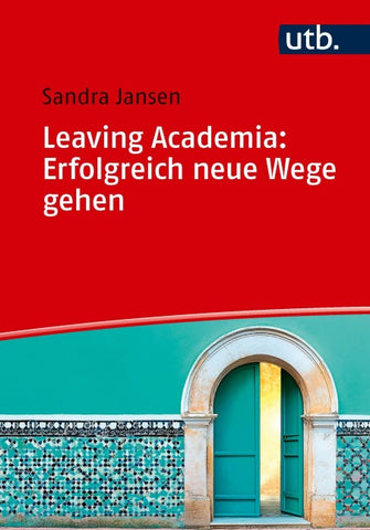 Leaving Academia: Erfolgreich neue Wege gehen
