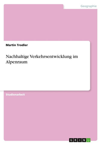 Nachhaltige Verkehrsentwicklung im Alpenraum