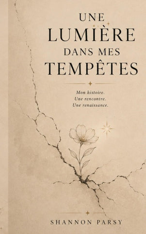 Une lumière dans mes tempêtes.