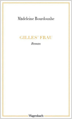 Gilles‘ Frau