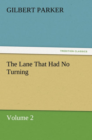 The Lane That Had No Turning, Volume 2