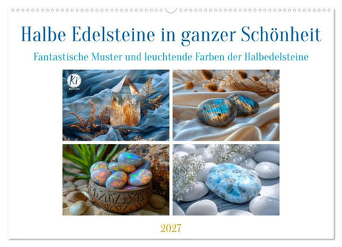 Halbe Edelsteine in ganzer Schönheit (Wandkalender 2027 DIN A2 quer), CALVENDO Monatskalender