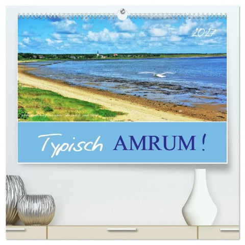 Typisch Amrum! (hochwertiger Premium Wandkalender 2027 DIN A2 quer), Kunstdruck in Hochglanz