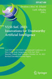 VLSI-SoC 2023: Innovations for Trustworthy Artificial Intelligence