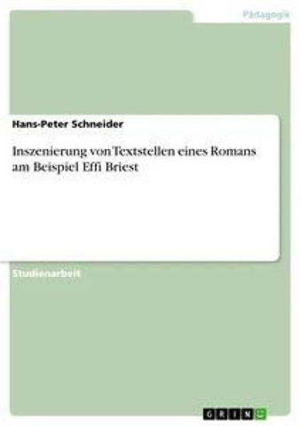 Inszenierung von Textstellen eines Romans am Beispiel Effi Briest