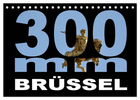 300mm - Brüssel (Tischkalender 2027 DIN A5 quer), CALVENDO Monatskalender