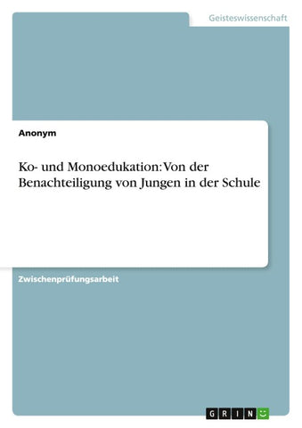 Ko- und Monoedukation: Von der Benachteiligung von Jungen in der Schule