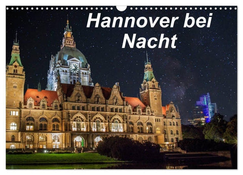 Hannover bei Nacht (Wandkalender 2027 DIN A3 quer), CALVENDO Monatskalender