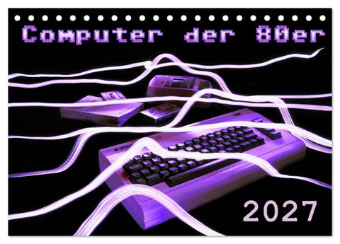 Computer der 80er (Tischkalender 2027 DIN A5 quer), CALVENDO Monatskalender