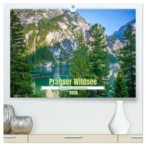 Pragser Wildsee - Traumziel in den Dolomiten (hochwertiger Premium Wandkalender 2026 DIN A2 quer), Kunstdruck in Hochglanz