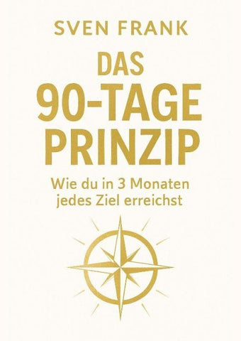 Das 90-Tage Prinzip