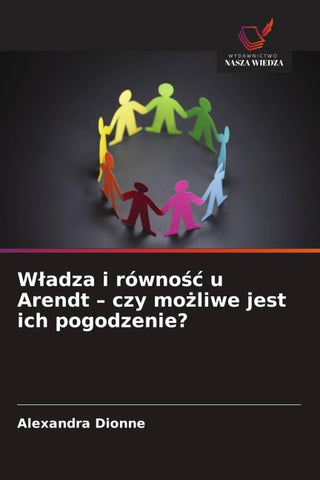 W¿adza i równo¿¿ u Arendt - czy mo¿liwe jest ich pogodzenie?