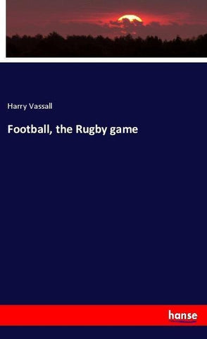 Football, the Rugby game