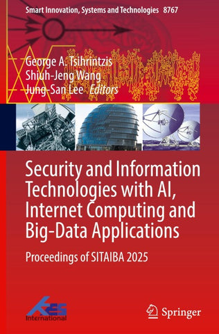 Security and Information Technologies with AI, Internet Computing and Big-Data Applications