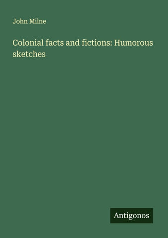 Colonial facts and fictions: Humorous sketches