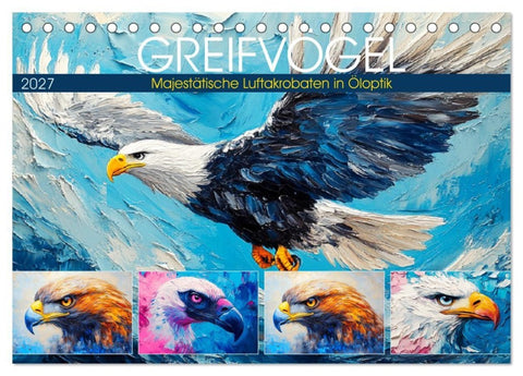 Greifvögel. Majestätische Luftakrobaten in Öloptik (Tischkalender 2027 DIN A5 quer), CALVENDO Monatskalender